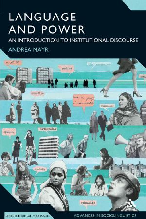 [Advances in Sociolinguistics 01] • Language and Power-An Introduction to Institutional Discourse